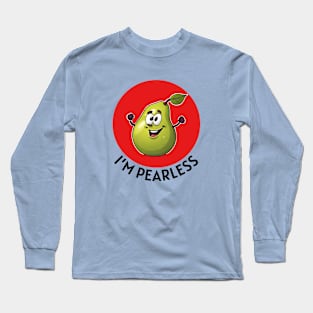 I’m Pearless | Pear Pun Long Sleeve T-Shirt